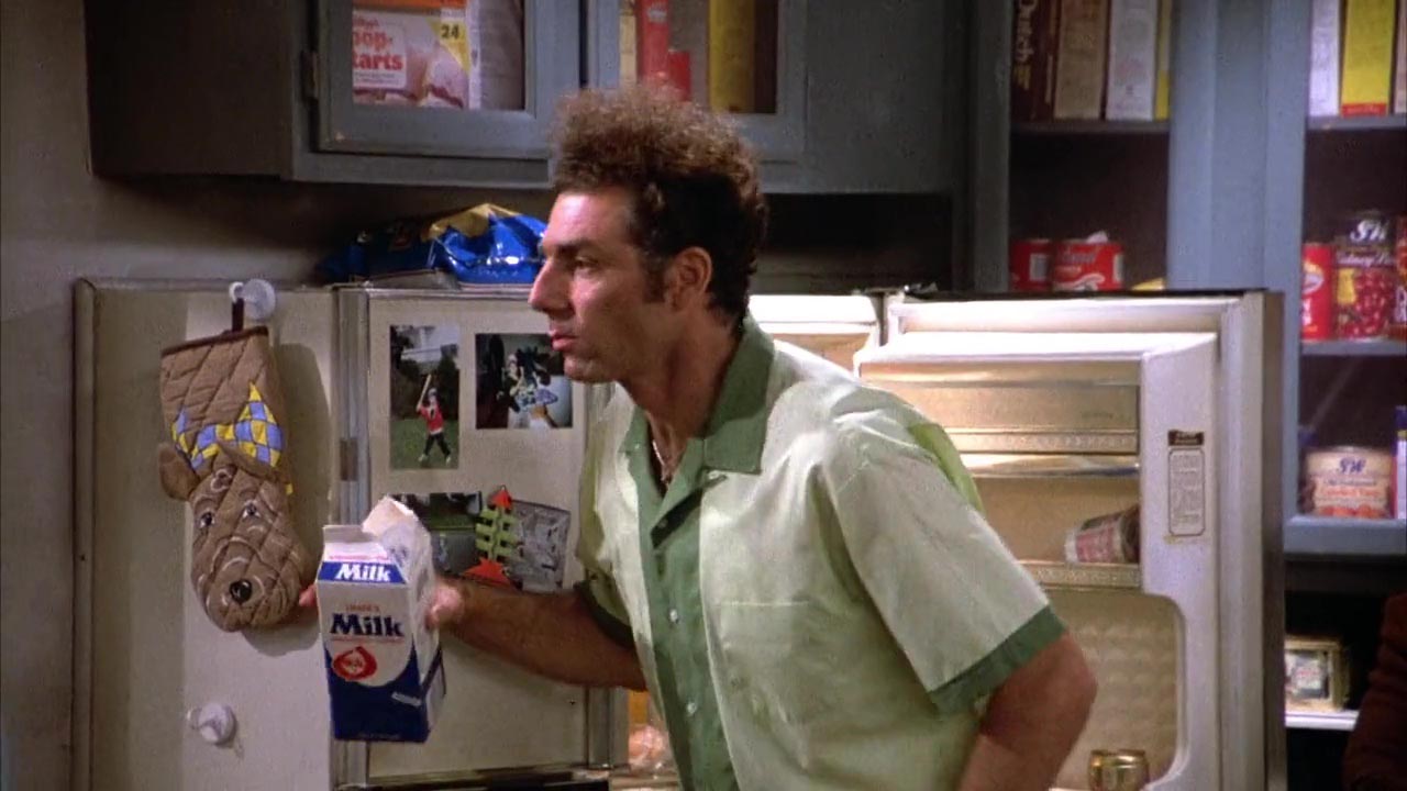 Kramer, are you drinking that milk? What