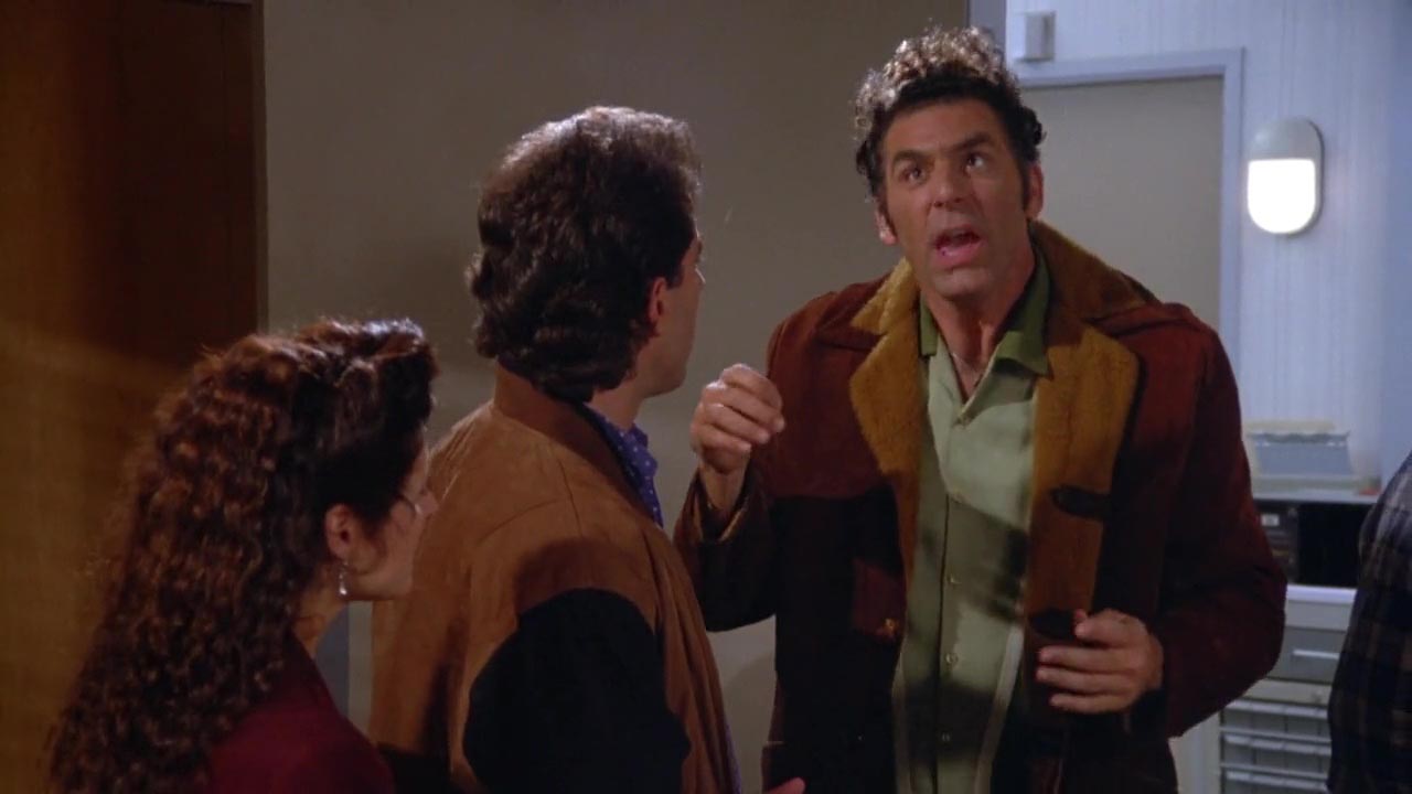 Kramer: I just saw a pig man! A pig man! Ya know he was sleeping and then he woke up and he looked up at me an-and he made this horrible sound, this (squeals like a pig).