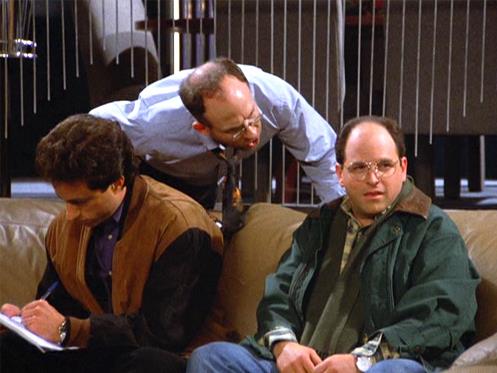 Get a good look, Costanza?